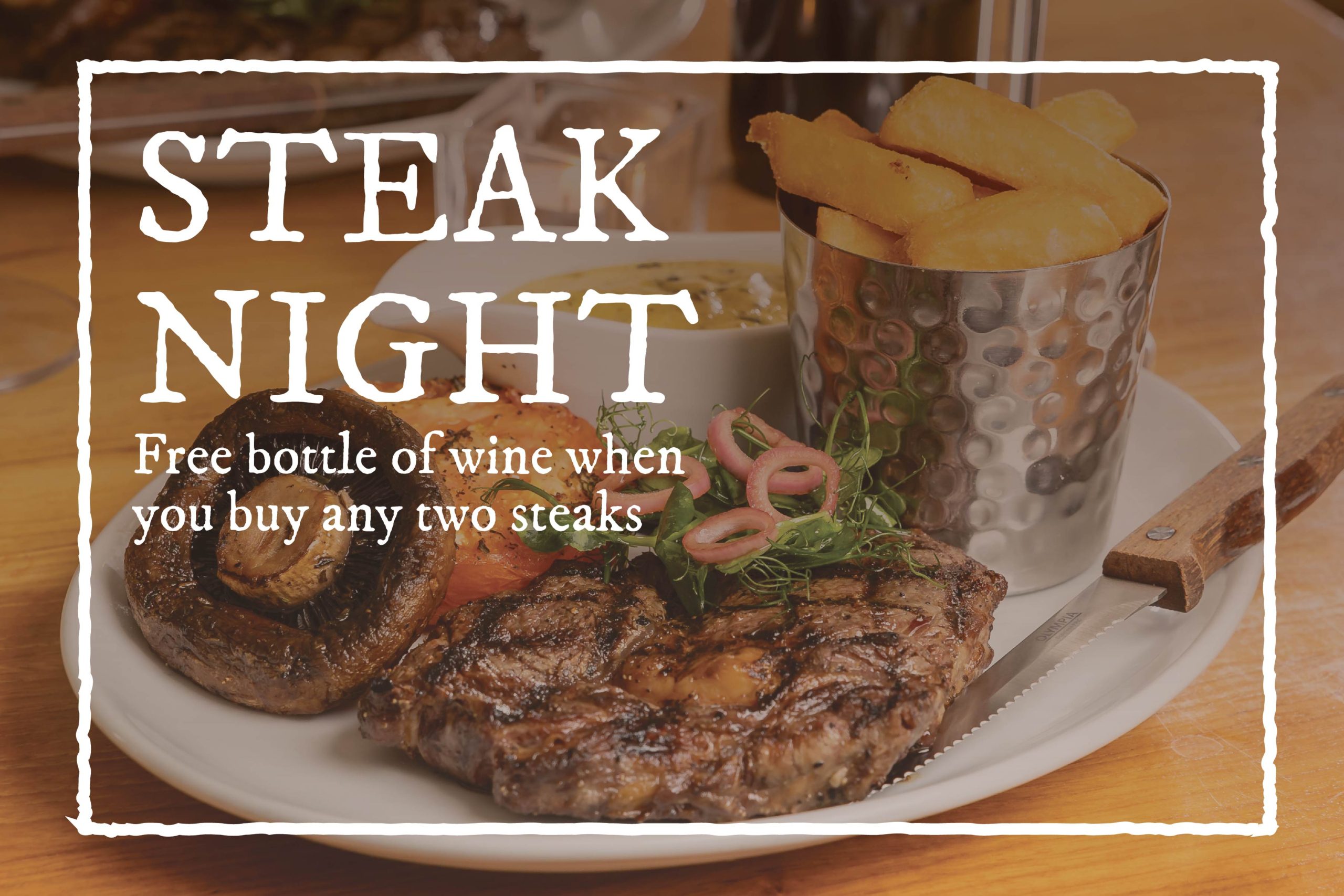 Buy 2 steaks and receive a free bottle of wine.